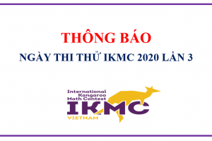 THÔNG BÁO NGÀY THI THỬ IKMC 2020 LẦN 3