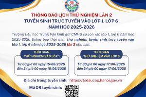 THÔNG BÁO THỜI GIAN THỬ NGHIỆM LẦN 2 -TUYỂN SINH TRỰC TUYẾN VÀO LỚP 1, LỚP 6 NĂM HỌC 2025-2026