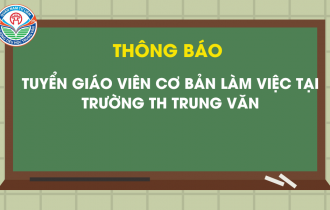 TH TRUNG VĂN – THÔNG BÁO TUYỂN GIÁO VIÊN CƠ BẢN NĂM HỌC 2024-2025